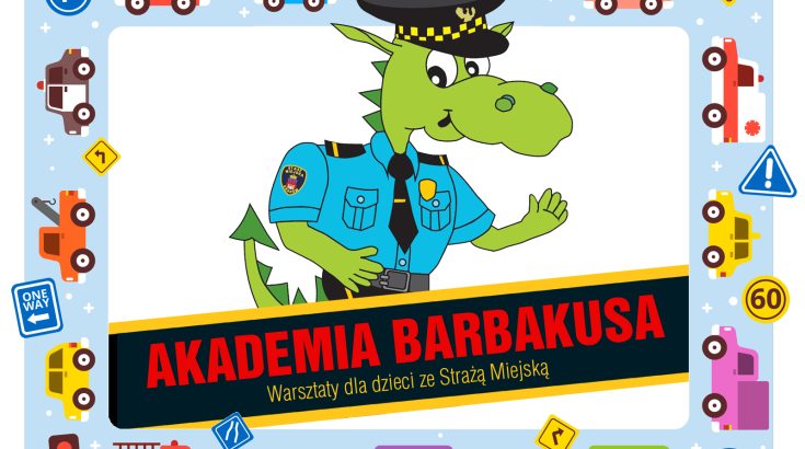 Akademia Barbakusa – Rola i zadania Straży Miejskiej